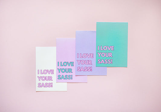 GREETINGS CARD "I LOVE YOUR SASS"